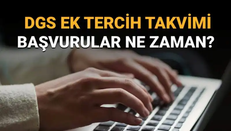 DGS Ek Tercih Süreci: Son Durum ve Takvimdeki Gelişmeler