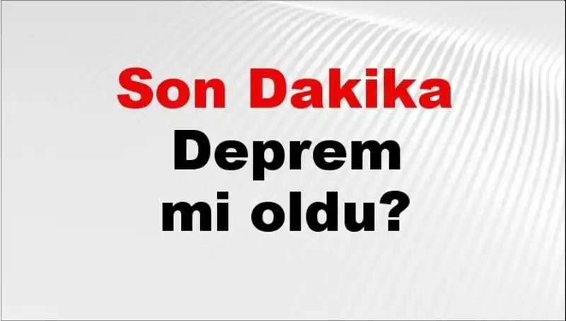 Türkiye'de Son Dakika Deprem: AFAD'dan Gelen Son Gelişmeler